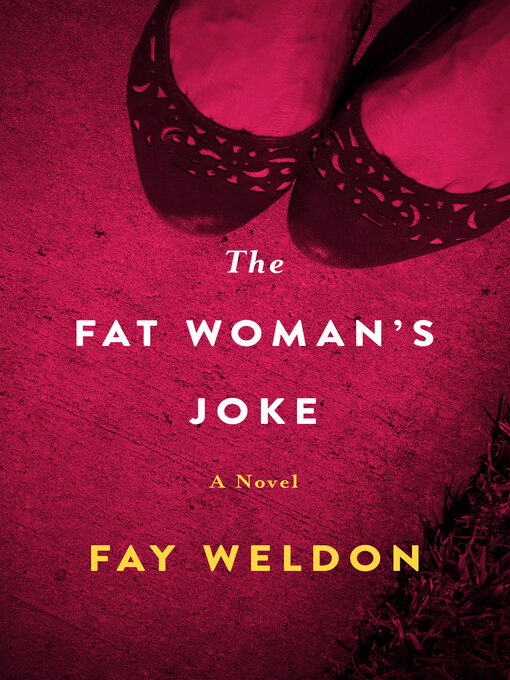Title details for Fat Woman's Joke by Fay Weldon - Available